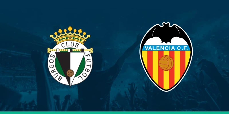 Burgos vs Valencia